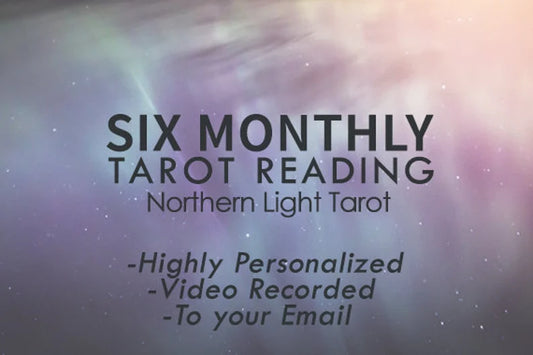 Your Next Six Months: VIDEO RECORDED TAROT Reading From Northern Light Tarot, Highly Personalized, In Depth and Straight To Your Email